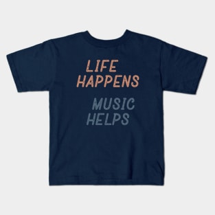 Life Happens Music Helps Kids T-Shirt